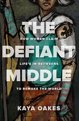E-Book (epub) Defiant Middle von Kaya Oakes