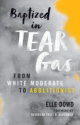 E-Book (epub) Baptized in Tear Gas von Elle Dowd