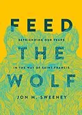 E-Book (epub) Feed the Wolf von Jon M. Sweeney