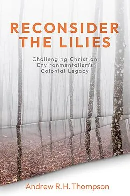 E-Book (epub) Reconsider the Lilies von Andrew R. H. Thompson