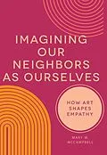 ePUB Imagining Our Neighbors as Ourselves von Mary W. McCampbell