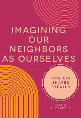 ePUB Imagining Our Neighbors as Ourselves von Mary W. McCampbell