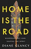 E-Book (epub) Home Is the Road von Diane Glancy