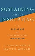 E-Book (epub) Sustaining While Disrupting von F. Douglas Powe Jr., Lovett H. Weems