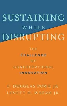 E-Book (epub) Sustaining While Disrupting von F. Douglas Powe Jr., Lovett H. Weems