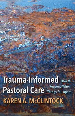 E-Book (epub) Trauma-Informed Pastoral Care von Karen A. McClintock