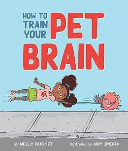 E-Book (epub) How to Train Your Pet Brain von Nelly Buchet