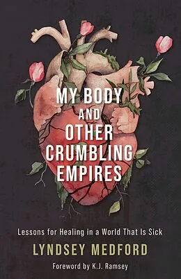 E-Book (epub) My Body and Other Crumbling Empires von Lyndsey Medford