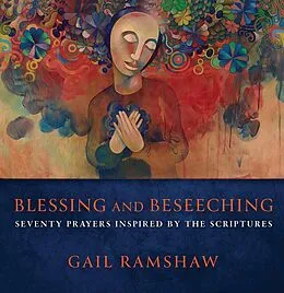 E-Book (epub) Blessing and Beseeching von Gail Ramshaw
