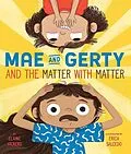 E-Book (epub) Mae and Gerty and the Matter with Matter von Elaine Vickers