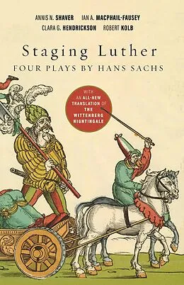 E-Book (epub) Staging Luther von Annis N. Shaver, Ian A. Macphail-Fausey, Clara G. Hendrickson