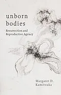 E-Book (epub) Unborn Bodies von Margaret D. Kamitsuka