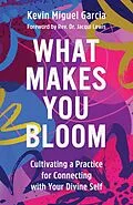E-Book (epub) What Makes You Bloom von Kevin Miguel Garcia