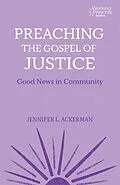 E-Book (epub) Preaching the Gospel of Justice von Jennifer L. Ackerman