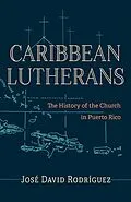 E-Book (epub) Caribbean Lutherans von Jose David Rodriguez