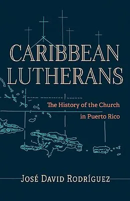 E-Book (epub) Caribbean Lutherans von Jose David Rodriguez