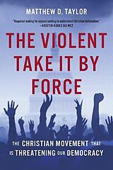 Livre Relié The Violent Take It by Force de Matthew D Taylor