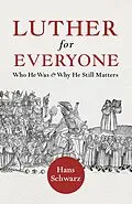E-Book (epub) Luther for Everyone von Hans Schwarz