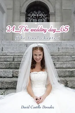 E-Book (epub) 24_The Wedding Day_65 von David Castillo Dorsalez