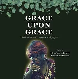 E-Book (epub) Grace Upon Grace von Elena Quevedo MD