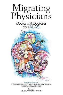E-Book (epub) Migrating Physicians Doctoras & Doctores Con Alas von Sandra Lopez-Leon, Ilan Shapiro MD, Talia Wegman MD