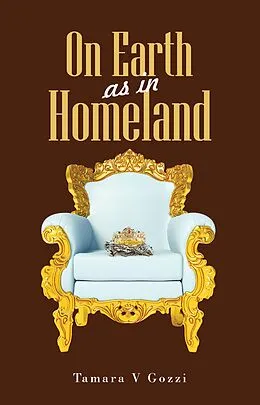 E-Book (epub) On Earth as in Homeland von Tamara V Gozzi