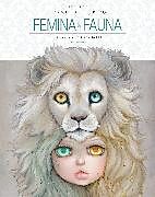 Fester Einband Femina and Fauna: The Art of Camilla d'Errico (Second Edition) von Camilla D'Errico