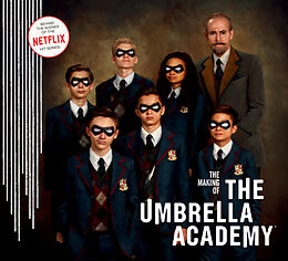 Fester Einband The Making of The Umbrella Academy von Netflix, Gerard Way, Gabriel Ba