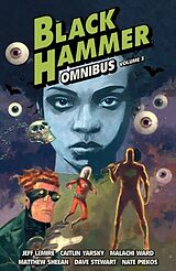 Couverture cartonnée Black Hammer Omnibus Volume 3 de Jeff Lemire, Caitlin Yarsky, Malachi Ward