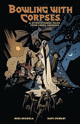 Livre Relié Bowling with Corpses and Other Strange Tales from Lands Unknown de Mike Mignola, Mike Mignola, Dave Stewart