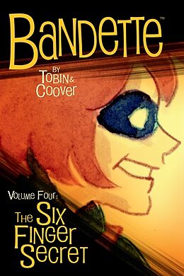 Couverture cartonnée Bandette Volume 4: The Six Finger Secret de Paul Tobin, Colleen Coover