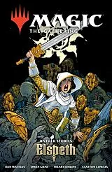 Kartonierter Einband Magic: The Gathering: Untold Stories--Elspeth von Dan Watters, Owen Gieni, Hilary Jenkins