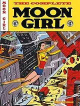 Fester Einband The EC Archives: The Complete Moon Girl von Gardner Fox, Grant Geissman, Sheldon Moldoff