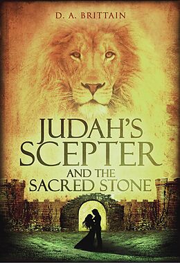 E-Book (epub) Judah's Scepter and the Sacred Stone von D. A. Brittain