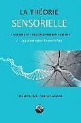 Couverture cartonnée La Théorie Sensorielle: I- Les Analogies Sensorielles de Tristan Girard, Philippe Roi