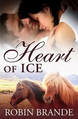 E-Book (epub) Heart of Ice (Hearts on Fire, #1) von Robin Brande