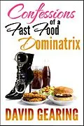 E-Book (epub) Confessions of a Fast Food Dominatrix von David Gearing