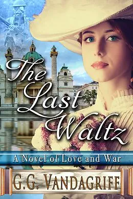 E-Book (epub) The Last Waltz - New Edition: A Novel of Love and War von G. G. Vandagriff