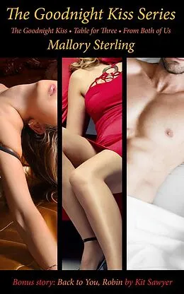 E-Book (epub) The Goodnight Kiss Series - The Goodnight Kiss, Table for Three, and From Both of Us von Mallory Sterling