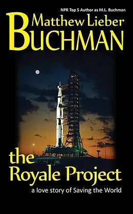 E-Book (epub) The Royale Project von M. L. Buchman, Matthew Lieber Buchman