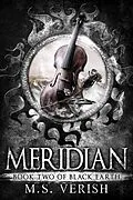 E-Book (epub) Meridian (Black Earth, #2) von M. S. Verish