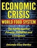 E-Book (epub) Economic Crisis: World Food System - The Battle against Poverty, Pollution and Corruption von Amanda Eliza Bertha