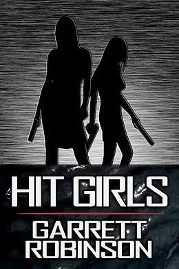 E-Book (epub) Hit Girls von Garrett Robinson