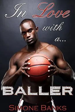 E-Book (epub) In Love with a Baller (African American Romance) von Simone Banks
