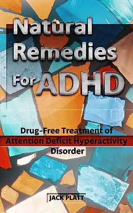E-Book (epub) Natural Remedies For ADHD von Jack Platt