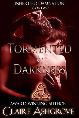 E-Book (epub) Tormented by Darkness (Inherited Damnation, #2) von Claire Ashgrove