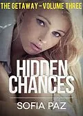 E-Book (epub) Hidden Chances: The Getaway - Volume Three von Sofia Paz