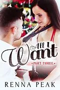 E-Book (epub) All I Want - Part Three von Renna Peak