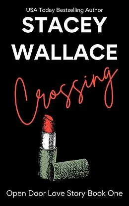 E-Book (epub) Crossing (Open Door Love Story, #1) von Stacey Wallace