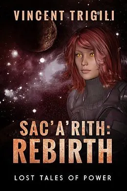E-Book (epub) Sac'a'rith: Rebirth (Lost Tales of Power, #7) von Vincent Trigili